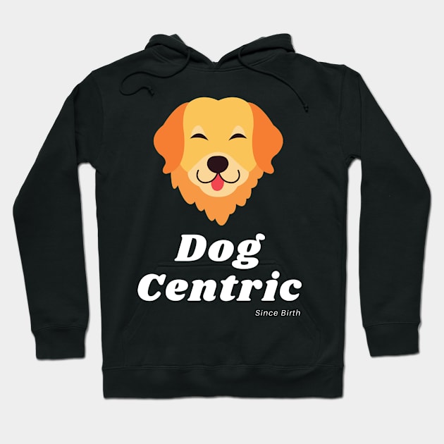 Labrador Retriever Dog Centric Since Birth Hoodie by Meanwhile Prints